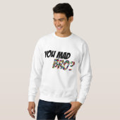 Jij Mad Bro Trui (Voorkant volledig)