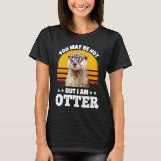 Jij mag heet zijn, maar ik ben Otter  Pun spreekwo T-shirt