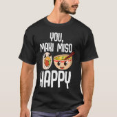 Jij Maki Miso Gelukkig Japans Sushi Maki soep eten T-shirt (Voorkant)