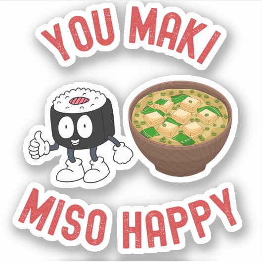 Jij Maki Miso Happy – Schattigee Sushi Pun Sticker (Voorkant)