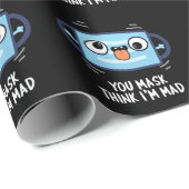Jij masker denkt dat ik Mad Funny Mask Pun Dark BG Cadeaupapier (Rol Hoek)