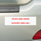 Jij met Jezus = hemelJe zonder Jezus = hel Bumpersticker (Op auto)