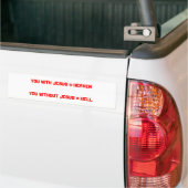 Jij met Jezus = hemelJe zonder Jezus = hel Bumpersticker (Op Truck)