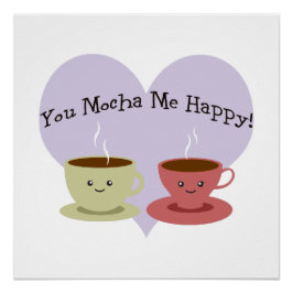 Jij Mocha me Happy Poster
