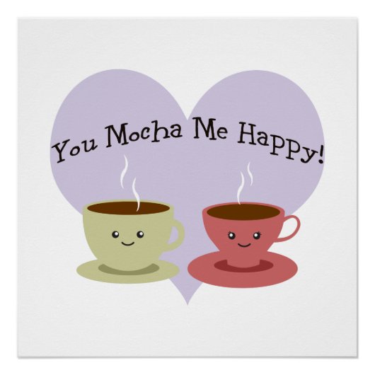Jij Mocha me Happy Poster (Voorkant)