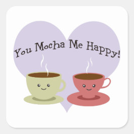 Jij Mocha me Happy Vierkante Sticker