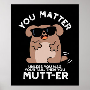 Jij Mutter Funny Positive Dog Pun Poster