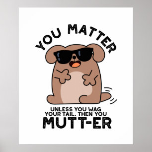 Jij Mutter Funny Positive Dog Pun Poster
