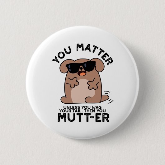Jij Mutter Funny Positive Dog Pun Ronde Button 5,7 Cm (Voorkant)