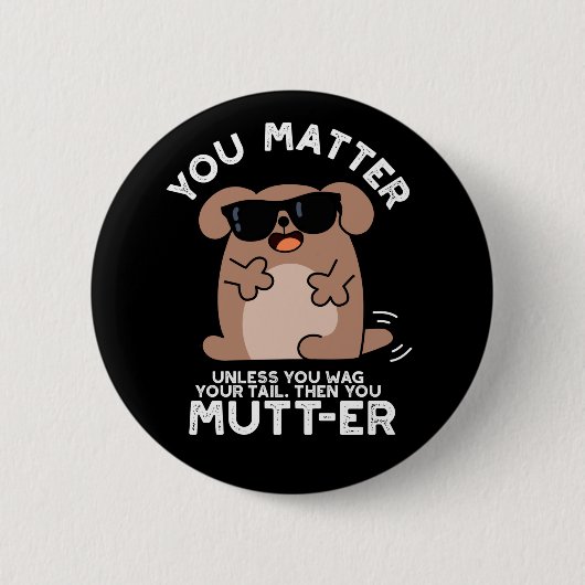 Jij Mutter Funny Positive Dog Pun Ronde Button 5,7 Cm (Voorkant)