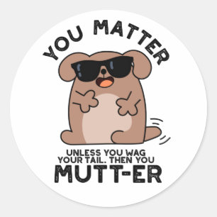 Jij Mutter Funny Positive Dog Pun Ronde Sticker