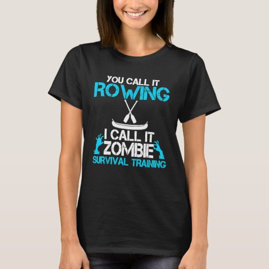 Jij noemde het roeien, ik noemde het zombie-overle t-shirt (Voorkant)
