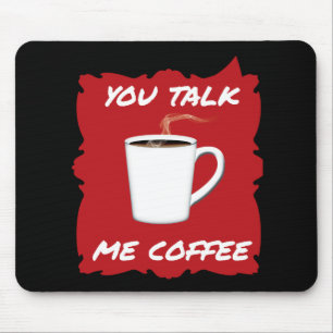 Jij praat, ik koffie muismat