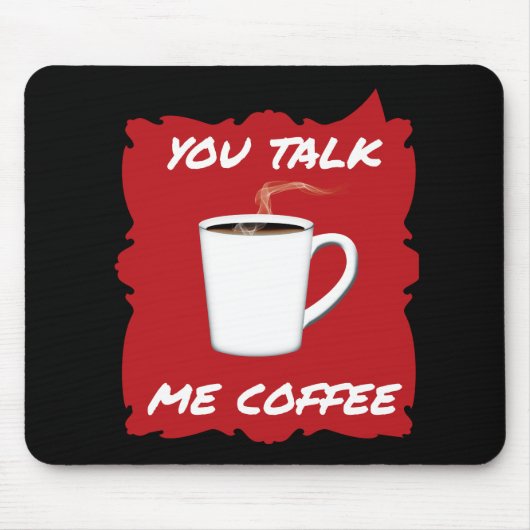 Jij praat, ik koffie muismat (Voorkant)