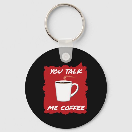 Jij praat, ik koffie sleutelhanger (Voorkant)