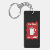 Jij praat, ik koffie sleutelhanger (Voorkant Links)
