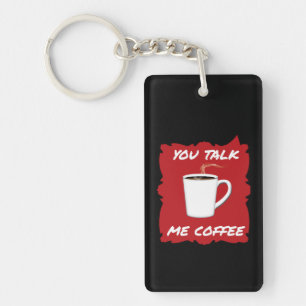 Jij praat, ik koffie sleutelhanger