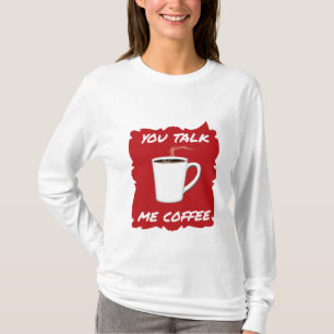 Jij praat, ik koffie t-shirt