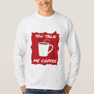 Jij praat, ik koffie t-shirt