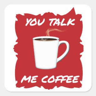 Jij praat, ik koffie vierkante sticker