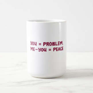 Jij = Probleem Ik - Jij = Vrede Grappige Wiskunde Magische Mok