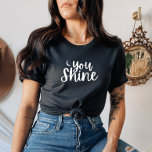 Jij Shine Women's T-shirt<br><div class="desc">Doe jezelf uit met deze mooie,  "You Shine" maan en sterren t-shirt!!</div>