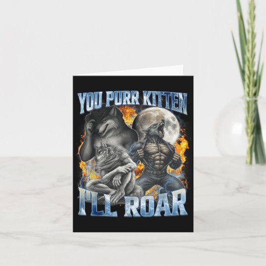 Jij Snor Kitten Ik Zal Koel Grappig Alpha Wolf Me Kaart (Voorkant)