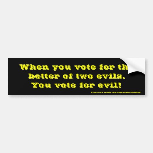 Jij stemt op het kwaad! bumpersticker (Voorkant)
