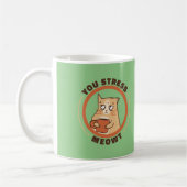Jij stress Meowt Cat Koffiemok (Links)
