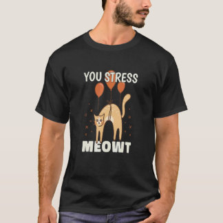 Jij Stress Meowt Puns Kat T-shirt