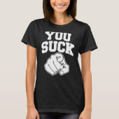 Jij Suck T-shirt (Voorkant)
