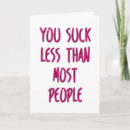 Jij Suckt Minder Dan De Meeste Mensen, Grappige Va Kaart