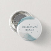 Jij Was Altijd de Magie Ronde Button 3,2 Cm (Voorkant /achterkant)