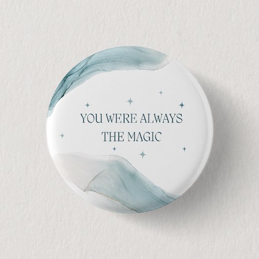 Jij Was Altijd de Magie Ronde Button 3,2 Cm (Voorkant)