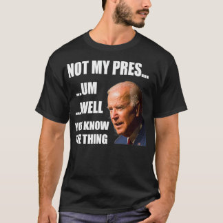 Jij weet dat illegale president nepleider t-shirt