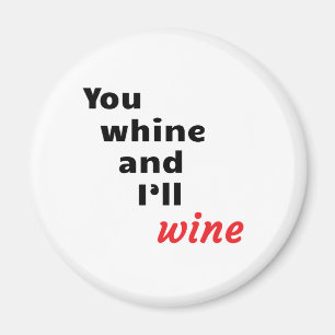 Jij Whine en ik zullen wijn Magneet
