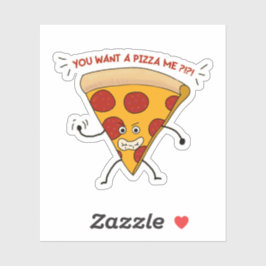 Jij wilt een pizza van mij?!?! sticker