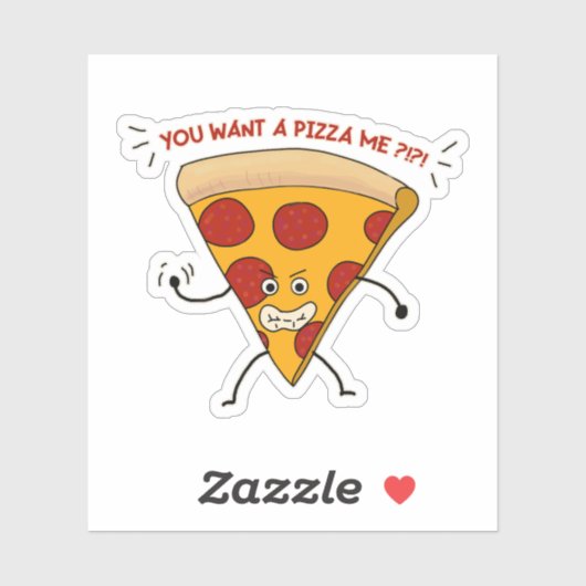 Jij wilt een pizza van mij?!?! sticker (Vel)