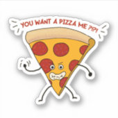 Jij wilt een pizza van mij?!?! sticker (Voorkant)