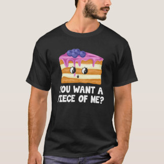 Jij wilt een stukje van mij Bosbes taart   Bosbes  T-shirt