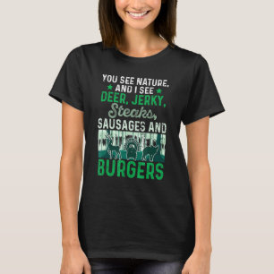 Jij ziet de natuur en ik zie een hert Jerky Steaks T-shirt