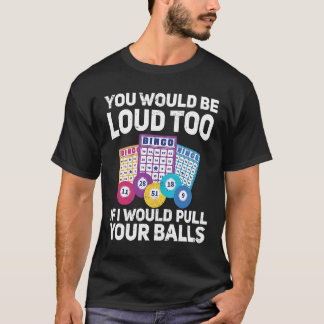 Jij zou ook luidruchtig zijn als ik jouw Bing zou  T-shirt