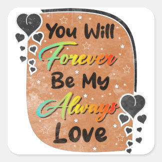 jij zult voor altijd mijn eeuwige liefde romantisc vierkante sticker