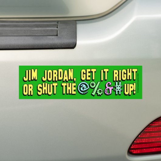 Jim Jordan, sluit de @% &# omhoog! Bumpersticker (Op auto)