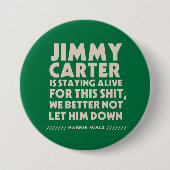 Jimmy Carter blijft in leven voor deze Button (Voorkant)