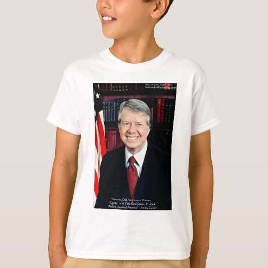 Jimmy Carter "Human Rights" Quote geeft T - shirts (Voorkant)