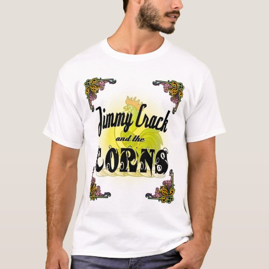 Jimmy Crack en de Corns T-shirt (Voorkant)