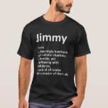 JIMMY Definition Personal Name Funny Birthday T-shirt<br><div class="desc">JIMMY Definition Personal Name Funny Birthday Gift Idea</div>
