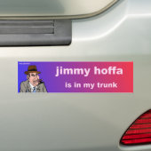 jimmy hoffa zit in mijn kofferbak bumpersticker (Op auto)