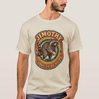 Jimothy Het Is Oké Om Raar Te Zijn Vintage Wasbeer T-shirt